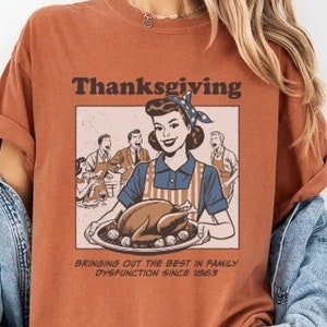 Comfort Colors Retro Thanksgiving Shirt Funny Thanksgiving TShirt Dysfunctional Family Thanksgiving T-Shirt Turkey Top Oversized Fall Tee