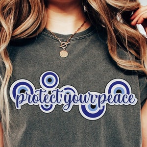 Evil Eye Protect Your Peace Comfort Colors T Shirt, Self Love Tee, Motivational T-Shirt, Positive Vibes TShirt, Mental Health Shirt,