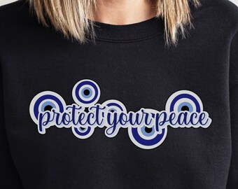 Unisex Evil Eye Protect Your Peace Sweatshirt, Positive Vibes Shirt, Motivational Shirt, Self Love Shirt, Mental Health Shirt