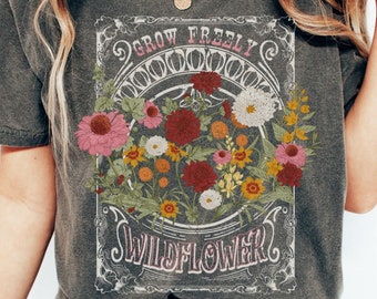 Comfort Colors Grow Freely Wildflowers T Shirt, Vintage Floral Shirt, Boho Flowers Shirt, Gift For Women, Trendy Floral Shirt, Botanical Tee