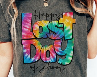 Happy Last Day of School Tie Dye Unisex Comfort Colors Shirt, Teachers Last Day Of School Tee, School Staff Last Day T Shirt, Oversized Tee