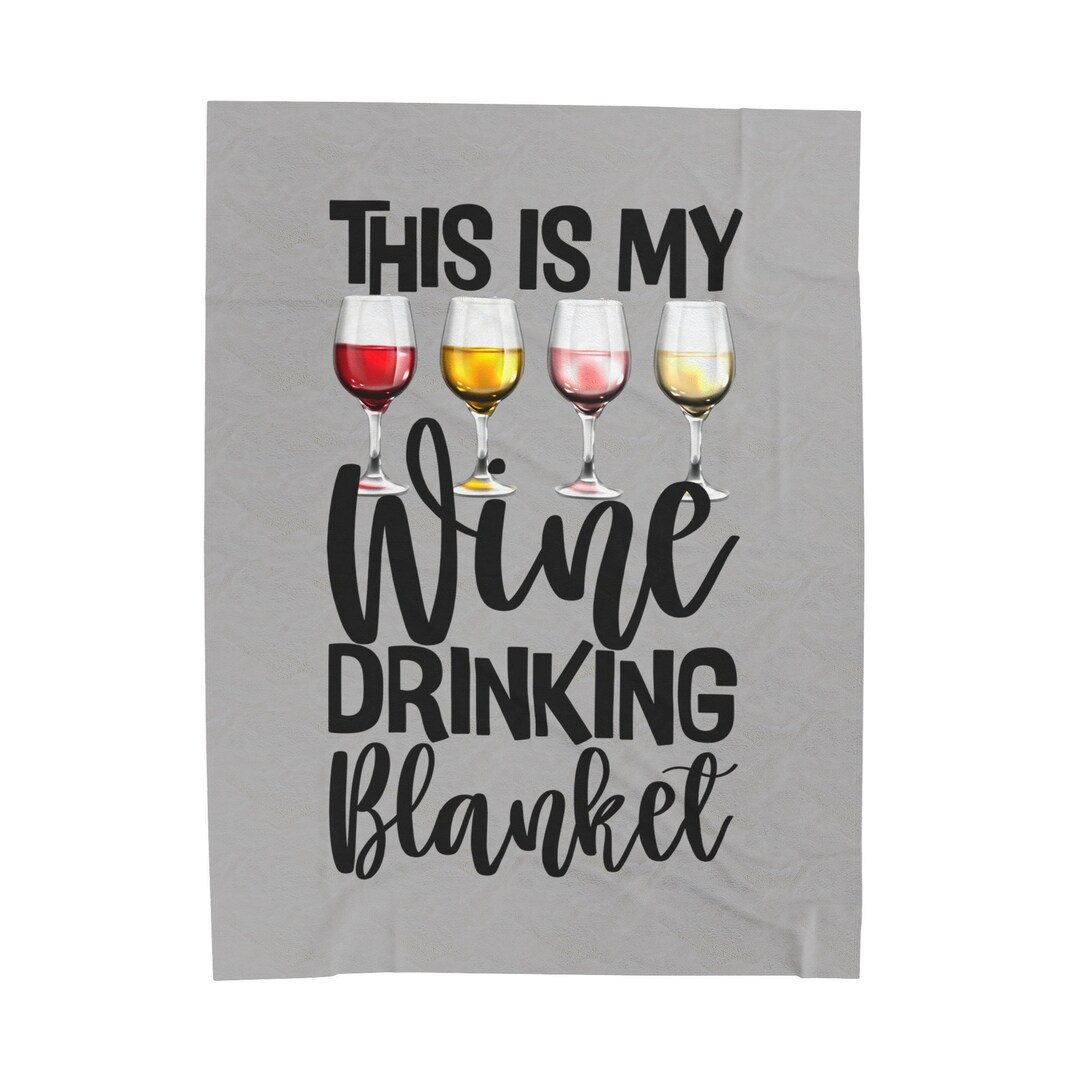This is My Wine Drinking Blanket, Wine Blanket, Gift for Wine Lovers