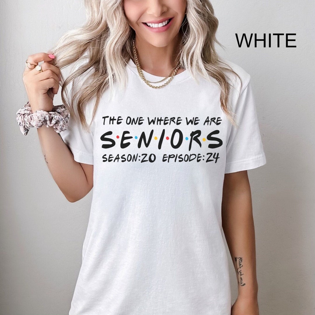 The One Where We Are Seniors 2024 Shirt Class of 2024 T-shirt