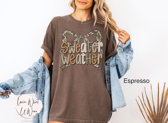Comfort Colors Coquette Camo Sweater Weather Shirt Preppy Sweater Weather T-Shirt Cute Fall Tee Cozy Winter Shirt Trendy Gift For Her