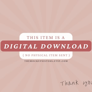 May include: A pink background with a white rectangle with the text "THIS ITEM IS A DIGITAL DOWNLOAD (NO PHYSICAL ITEM SENT) THEMOCKUPSISTERS.ETSY.COM" in black text. The text "Thank you!" is handwritten in black ink.
