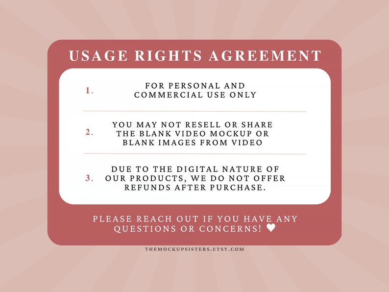 May include: A white text box with a red border outlines the usage rights agreement for a digital product. The text states that the product is for personal and commercial use only, that it cannot be resold or shared, and that refunds are not offered due to the digital nature of the product. The text also includes the website address for themockupsisters.etsy.com.