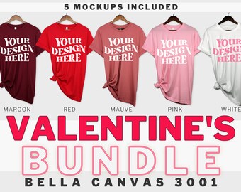 May include: Five Bella Canvas 3001 t-shirt mockups in maroon, red, mauve, pink, and white. Each shirt has the text "YOUR DESIGN HERE" printed on the front. The text "VALENTINE'S BUNDLE" is printed below the shirts.