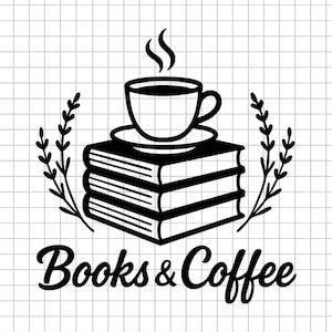 Books And Coffee Svg, Coffee Book Svg, Reading Mug Svg, Coffee Lover Svg, Book Stack Svg