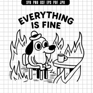 Everything Is Fine Svg, Meme Svg, Fire Dog Svg, This Is Fine Svg, Chaos Svg, Comedy Svg