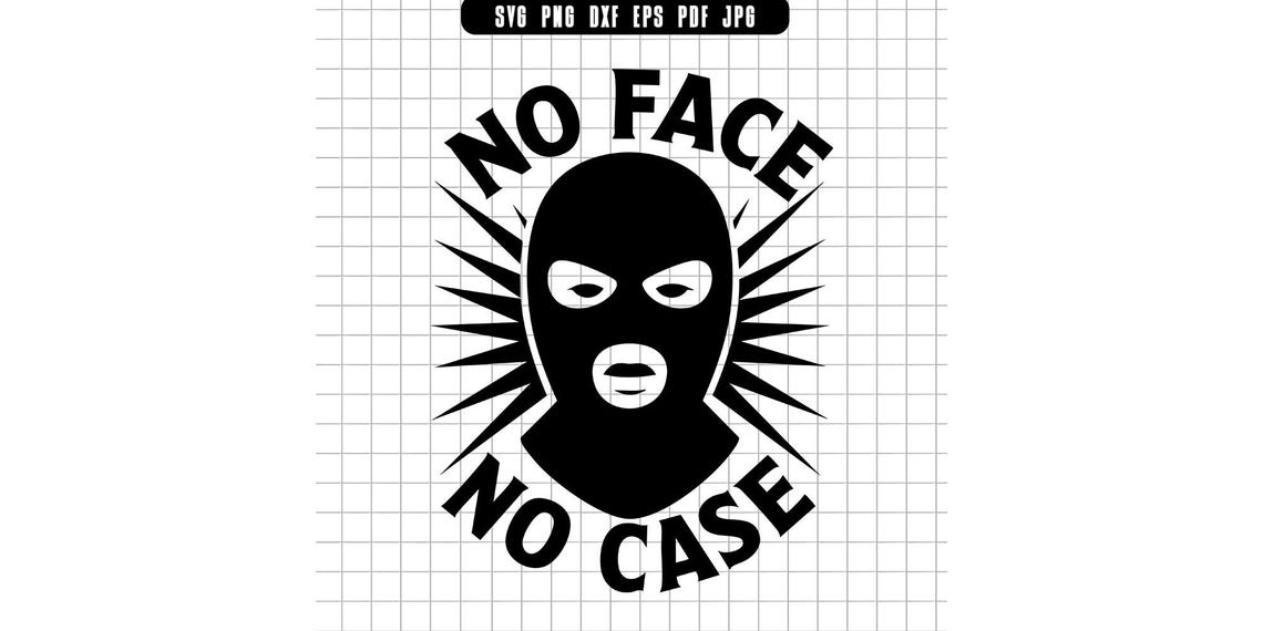 Surprising What Does No Face No Case Mean Gallery