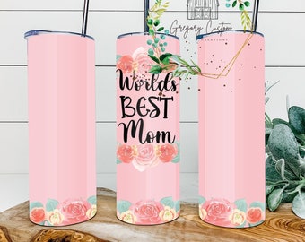 Worlds Best Mom Rose Floral Tumbler 20oz Tumbler with Straw
