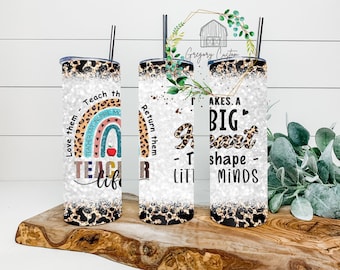 Teacher Life Love them teach them return them Tumbler 20oz It takes a big heart to shape little minds Appreciation Tumbler with Straw