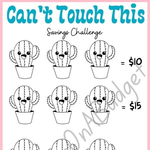 May include: A pink and white savings challenge sheet with the text "Can't Touch This" in teal. It features cartoon cacti with values of $10 and $15, totaling $180. The sheet is designed to track savings.
