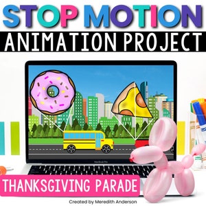 Balloons Over Broadway Thanksgiving STEM Digital Stop Motion Technology Project for Google Slides