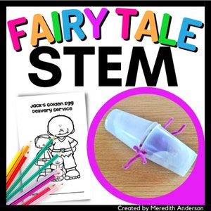 May include: A colorful educational graphic with the words "FAIRY TALE STEM" in large letters. A drawing of a book titled "Jack's golden Egg delivery service" is on the left. A clear plastic cup with purple pipe cleaners is on the right.