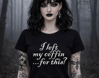 I Left My Coffin For This Shirt, Vampire Shirt, Spooky Vibes And Witchy Stuff, Goth Clothes, Spooky Season, Stay Spooky Aesthetic, Emo Vibes