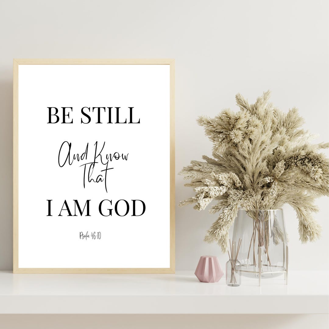 Be Still Psalm 46:10 Bible Verse Wall Art, Be Still, and Know That I Am ...