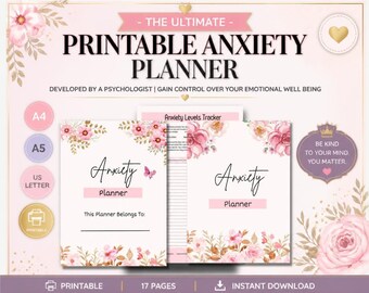 May include: A printable anxiety planner with 17 pages, featuring floral designs in pink and gold. The text reads THE ULTIMATE PRINTABLE ANXIETY PLANNER, DEVELOPED BY A PSYCHOLOGIST, GAIN CONTROL OVER YOUR EMOTIONAL WELL BEING, BE KIND TO YOUR MIND. YOU MATTER.