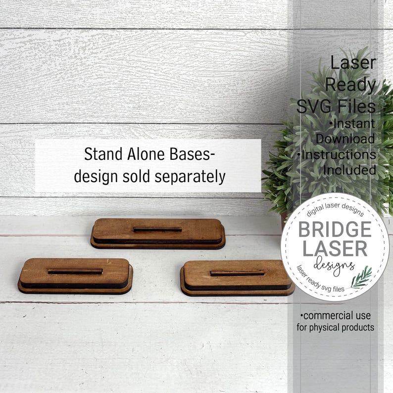 May include: Three rectangular wooden bases with a dark brown finish, each featuring a centered horizontal slot for holding items. Text on the image reads: Stand Alone Bases-design sold separately, Laser Ready SVG Files, Instant Download, Instructions Included, and BRIDGE LASER DESIGNS.