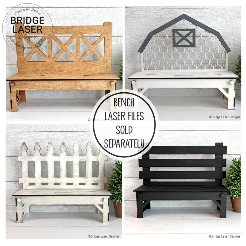 May include: Four different styles of wooden benches, each with a unique back design. The benches are painted in various colors, including white, black, and brown. The text "BENCH LASER FILES SOLD SEPARATELY" is displayed in a circle in the center of the image.