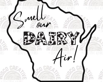 Smell Our Dairy Air - Cut File - Cricut - Glowforge - Uso comercial - Silhouette - Wisconsin SVG - Wisconsin Outline - WI Svg