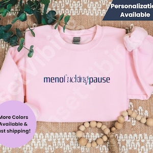 Menofuckingpause Sweatshirt, Women HRT, Hormones, Perimenopause Shirt
