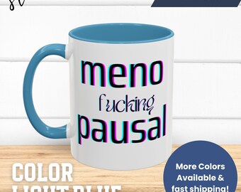 Menopause Mug, Coffee Cup 11oz and 15oz, MenofuckingPause Gift
