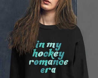 In My Hockey Romance Era Sweatshirt | Romance Book Lovers Crewneck | Sports Romance Unisex Shirt