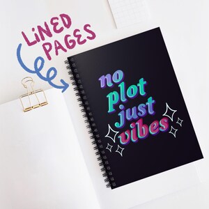 Ruled Line Spiral Notebook for Writers | Author Bullet Journal | Novel Writing Planner | no plot just vibes | Gifts for English Majors