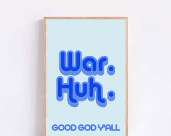 Blue Maximalist Wall Art War. Huh. Good God Ya'll by Edwin Starr