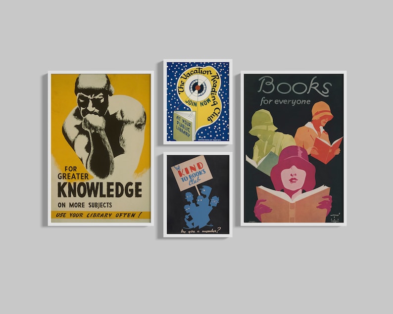 May include: Four vintage posters encouraging the use of libraries. The first poster features a man thinking with the text "For Greater Knowledge On More Subjects Use Your Library Often". The second poster is a yellow and blue poster with a star and the text "The Vacation Reading Club Join Now At Your Public Library". The third poster is a black and white poster with the text "We Kind To Books Club Be a Member". The fourth poster is a black poster with the text "Books for everyone" and features three people reading books.