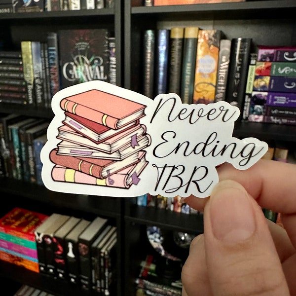 Never Ending TBR, stickers for kindle/laptop, book lover gift, water bottle sticker, reading decal, best friend gift