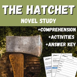 May include: A novel study guide for "The Hatchet" by Gary Paulsen. The guide includes comprehension activities and an answer key. The cover image features a hatchet on a wooden stump with a green background.