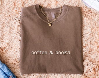 Comfort Colors Coffee & Books T-Shirt: Book Lover's Cozy Tee