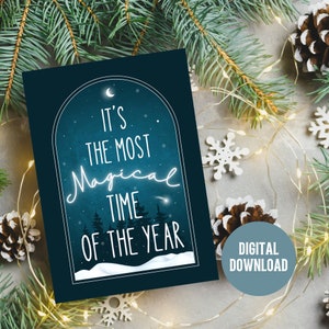 May include: A dark teal greeting card with the text "It's the Most Magical Time of the Year" in white script. The card features a winter scene with a crescent moon, stars, and a forest silhouette. The words "Digital Download" are in a blue circle.