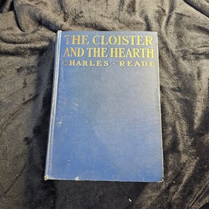 Antique 1922 The Cloister and the Hearth | by Charles Reade | Hardcover | Over 100 Years Old! A Tale of the Middle Ages