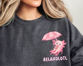 Axolotl sweatshirt for Women, Funny Axolotl Shirt, Axolotl Lover Gift, Anime hoodie Relaxolotl Axolotl, Animal Lover Tee, Cute Axolotl Shirt