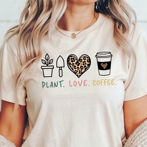 Plant and Coffee Lover Shirt, Plant Shirt Plant Lover Gift Gardening Tee, Gardener TShirt, Funny Gardening Shirts, Garden Birthday Present