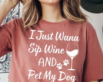 Dog and Wine Lover T-Shirt: Funny Dog Mom Gift