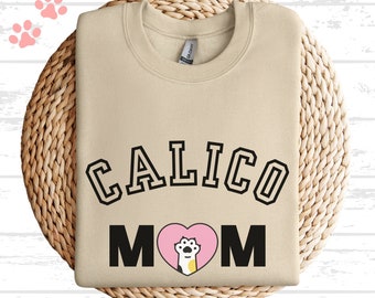 Cute Calico Cat Mom Sweatshirt, Funny Calico Lover Shirt, Cute Cat Shirt For Women, Calico Owner Sweater, Gift For Cat Mom, Funny Cat Gift