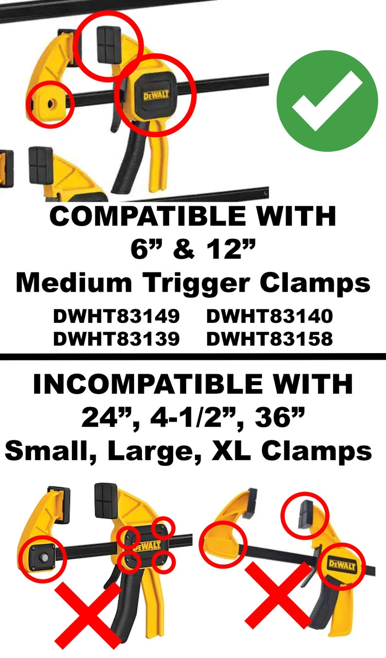 May include: A diagram showing which DeWalt trigger clamps are compatible with the 6-inch and 12-inch medium trigger clamps. The compatible clamps are marked with a green checkmark. The incompatible clamps are marked with a red X. The incompatible clamps are 24-inch, 4-1/2-inch, 36-inch, small, large, and XL clamps.