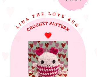Lina the Love Bug Crochet Pattern | PDF Download | Beginner Friendly Pattern | Valentines Day | Cute | Stuffed Animal | Crochet Bug | Hearts