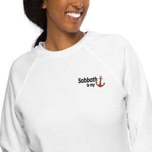 Shabbat organic raglan sweatshirt Sabbath is my Anchor sweatshirt unisex upto 3xl sweatshirt embroidered