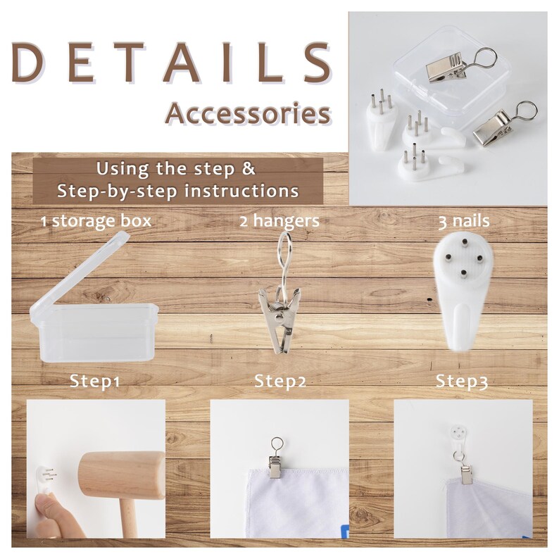 May include: A set of wall hanging accessories for displaying artwork or tapestries. The set includes a storage box, two hangers, and three nails. Step-by-step instructions are included.