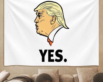 Funny Trump Tapestry, Trump Say Yes Tapestry,Political Home Decor USA Veteran Gift, Funny Meme Tapestry Wall Hanging,Tapestries for Bedroom