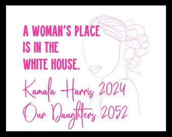 A Woman's Place is in the White Kamala Harris 2024 Our Daughters 2052 png for sublimation, DTF, shirts, mugs, tumblers, and more!