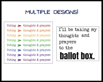 Voting is Greater than Thoughts and Prayers, Taking My Thoughts and Prayers to the Ballot Box. Multiple High Res Designs in Single Purchase