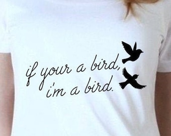 If You're A Bird, I'm A Bird Digital Files - Design Files - Cricut - SvG - Silhouette Cameo - PNG - EpS - PDF - DxF - The Notebook