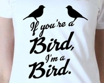 If You're A Bird, I'm A Bird Digital Files - Design Files - Cricut - SvG - Silhouette Cameo - PNG - EpS - PDF - DxF - The Notebook