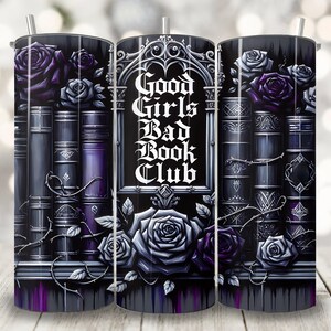 Good Girls Bad Book Club Tumbler Wrap, 20 oz Skinny Tumbler Sublimation Design, Romantasy BookTok Cup Wrap, Book Lover Tumbler Wrap Png